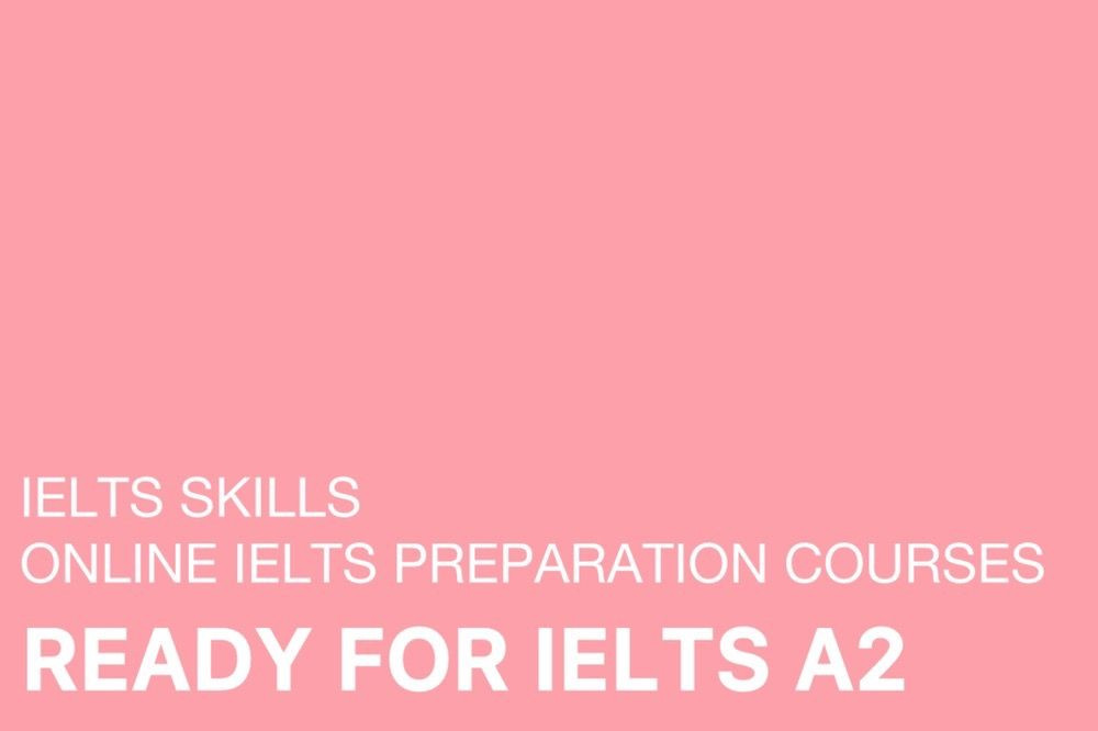 دوره READY FOR IELTS A2